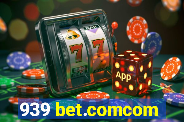 939 bet.comcom